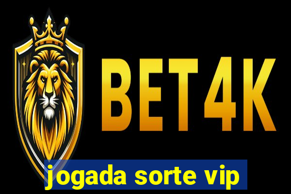 jogada sorte vip